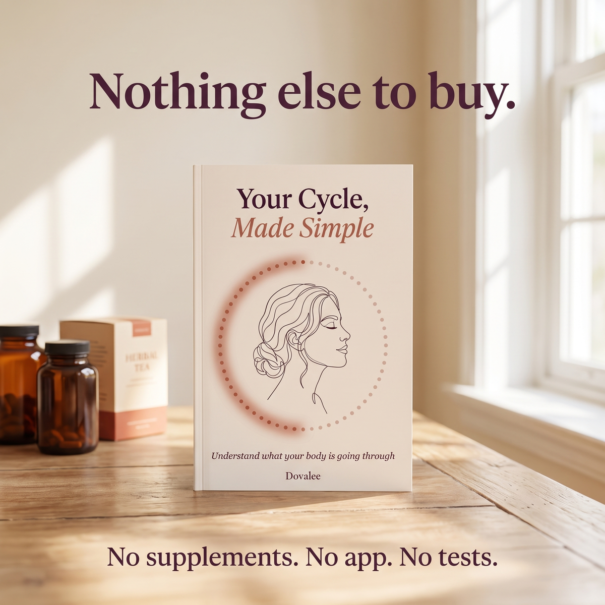 The book on a table with supplement bottles pushed aside: Nothing else to buy. No supplements. No app. No tests.